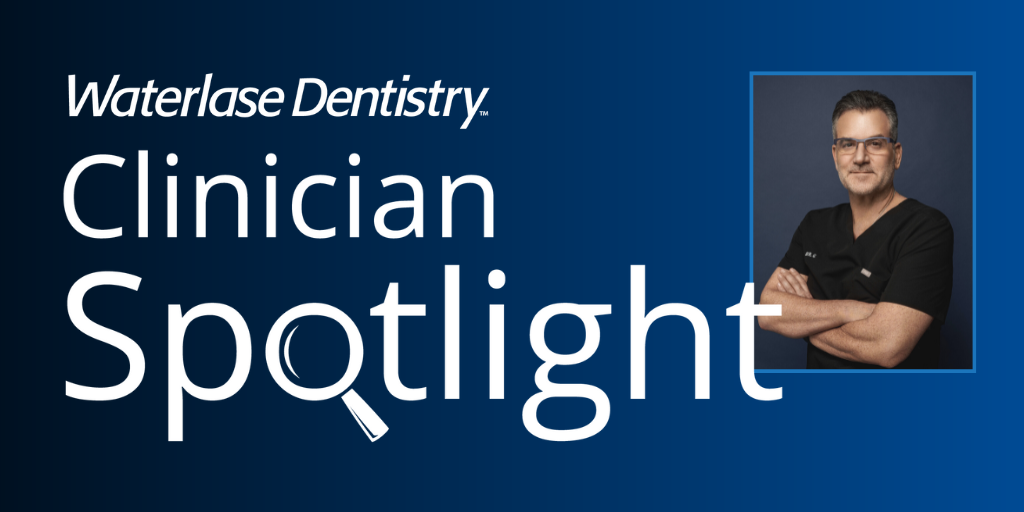 Waterlase Clinician Spotlight - Dr. Gray Glassman