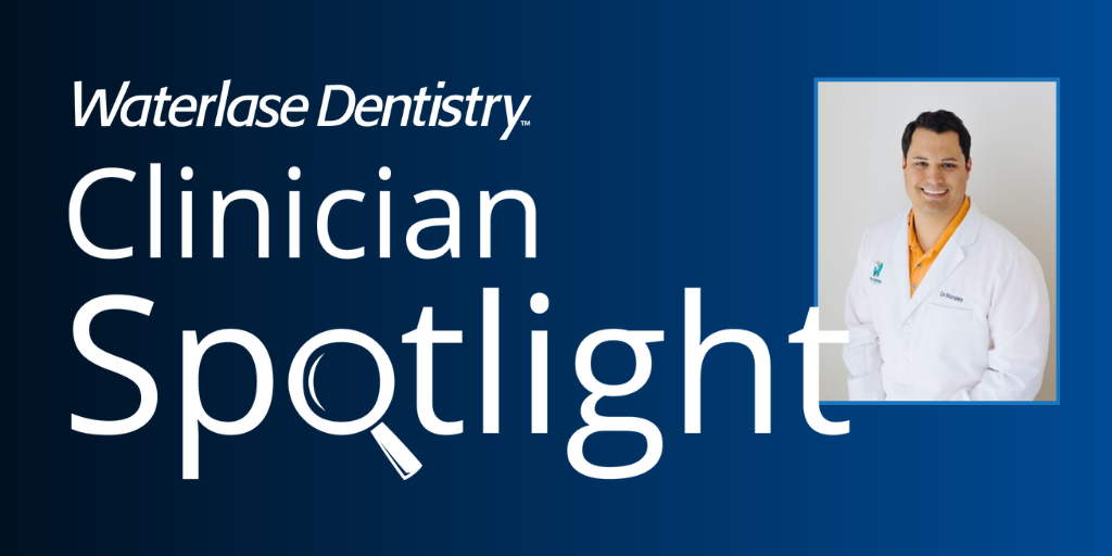 Waterlase Clinician Spotlight - Dr. Josh Morales