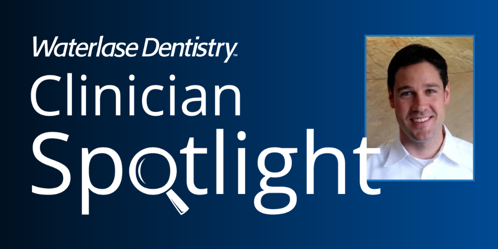 Waterlase Clinician Spotlight - Dr. Ryan Zastrow